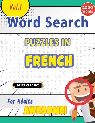 Word Search Puzzles in French for Adults - Awesome! Vol.1 - Delta Classics - Best Activity Books