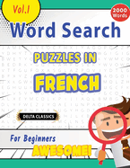 Word Search Puzzles in French for Beginners - Awesome! Vol.1 - Delta Classics