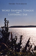 Word Shaping Tongue and Listening Ear