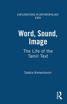 Word, Sound, Image: The Life of the Tamil Text - Kersenboom, Saskia