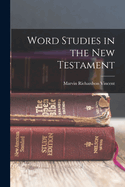 Word Studies in the New Testament