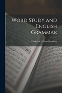 Word Study and English Grammar