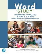 Word Study for Parents, Tutors, and School Volunteers: Phonics, Spelling, and Vocabulary Instruction