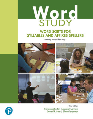 Word Study: Word Sorts for Syllables and Affixes Spellers (Formerly Words Their Way(tm)) - Johnston, Francine, and Invernizzi, Marcia, and Bear, Donald