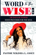 Word to the Wise 2.0 - 108 Days of Power: Hood Proverbs for the Soul