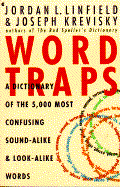 Word Traps: A Dictionary of the 5,000 Most Confusing Sound-Alike and Look-Alike Words