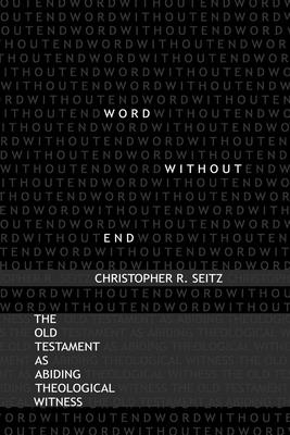 Word Without End - Seitz, Christopher R