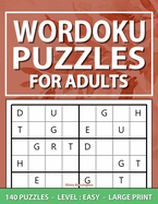 Wordoku Puzzles For Adults: Level- Easy, Large Print Word Sudoku Game For Adults And Seniors, 140 Puzzles With Solutions