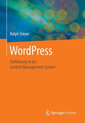 Wordpress: Einfuhrung in Das Content Management System - Steyer, Ralph