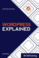 WordPress Explained: Your Step-by-Step Guide to WordPress