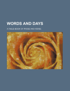 Words and Days: A Table-Book of Prose and Verse