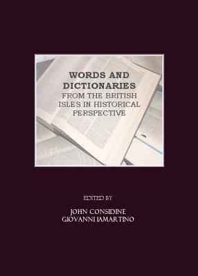 Words and Dictionaries from the British Isles in Historical Perspective - Considine, John (Editor), and Iamartino, Giovanni (Editor)