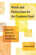 Words and Distinctions for the Common Good: Practical Reason in the Logic of Social Science