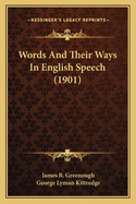 Words And Their Ways In English Speech (1901)