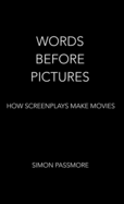 Words Before Pictures: How Screenplays Make Movies