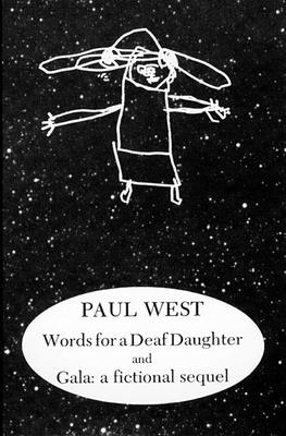 Words for a Deaf Daughter and Gala: A Fictional Sequel - West, Paul