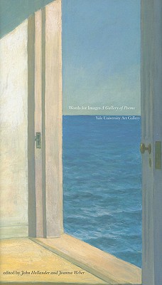 Words for Images: A Gallery of Poems - Hollander, John, Professor (Editor), and Weber, Joanna (Editor)