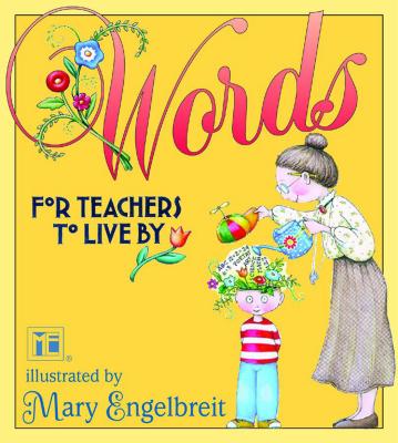 Words for Teachers to Live by - Engelbreit, Mary