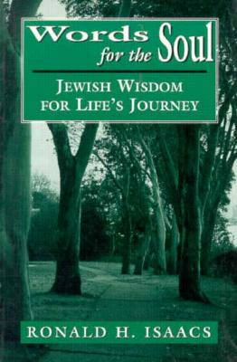 Words for the Soul: Jewish Wisdom for Life's Journey - Isaacs, Ronald H, Rabbi (Editor)