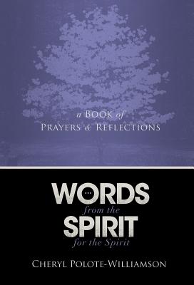 Words from the Spirit for the Spirit - Polote-Williamson, Cheryl