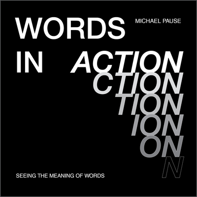 Words in Action: Seeing the Meaning of Words - Pause, Michael