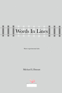 Words In Lines: Short experimental tales, inspired by friends in the South Corr?ze Writing Group