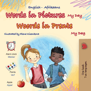 Words in Pictures - My Day (English Afrikaans Bilingual Children's Book)