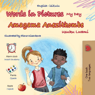 Words in Pictures - My Day (English Zulu Bilingual Children's Book)