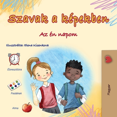Words in Pictures - My Day (Hungarian Children's Book) - Books, Kidkiddos