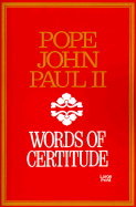 Words of Certitude: Excerpts from His Talks and Writings as Bishop and Pope
