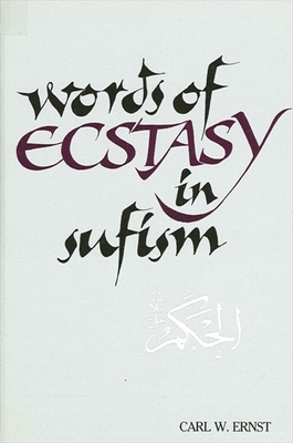 Words of Ecstasy in Sufism - Ernst, Carl W