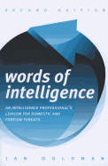 Words of Intelligence: An Intelligence Professional's Lexicon for Domestic and Foreign Threats