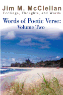 Words of Poetic Verse: Volume Two; (Feelings, Thoughts, and Words)