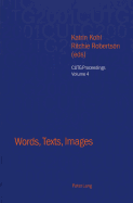 Words, Texts, Images: Selected Papers from the Conference of University Teachers of German, University of Oxford, April 2001