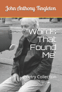 'Words That Found Me': Poetry Collection