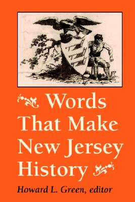 Words That Make New Jersey History: A Primary Source Reader - Green, Howard