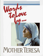 Words to Love By... - Mother Teresa of Calcutta