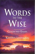 Words to the Wise: Collected Essays