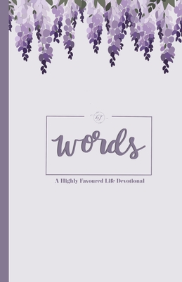 Words - Publications, Unmovable (Editor), and Life, The Highly Favoured