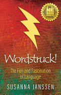 Wordstruck!: The Fun and Fascination of Language
