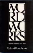 Wordworks: Poems Selected and New