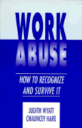 Work Abuse: How to Recognize It and Survive It
