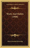 Work and Habits (1908)