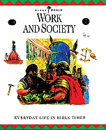 Work and Society: Everyday Life in Bible Times