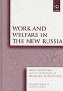 Work and Welfare in the New Russia - Manning, Nick P., and Tikhonova, N. E., and Shkaratan, O. I.