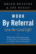 Work By Referral, Live the Good Life!