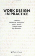 Work Design in Practice - Haslegrave, Christine M (Editor), and Wilson, John R (Editor), and Corlett, E N (Editor)