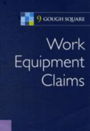 Work Equipment Claims - Brindle, Simon, and Glynn, Stephen (Editor)