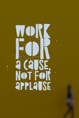 Work for a Cause Not For Applause: Volunteering Notebook (Personalized Gift for Volunteers) - Productions, Dp
