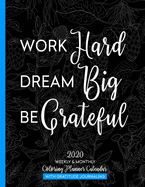 Work Hard Dream Big Be Grateful: 2020 Weekly & Monthly Coloring Planner Calendar
